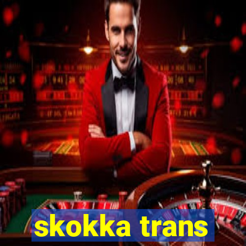 skokka trans